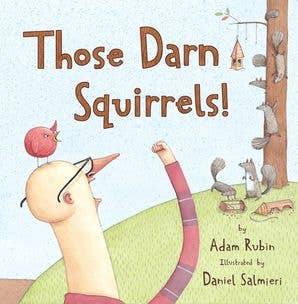 Those Darn Squirrels!: Adam Rubin