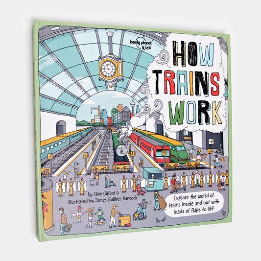 Lonely Planet Kids How Trains Work