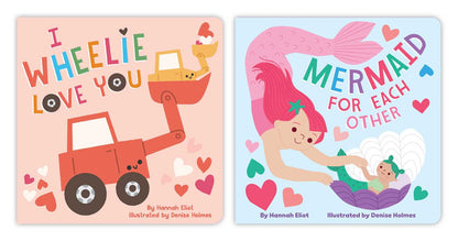 I Wheelie Love You by Hannah Eliot