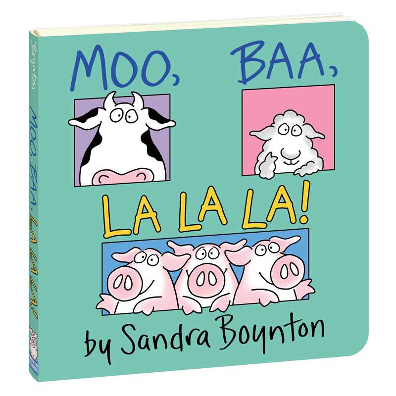 Moo, Baa, La La La! by Sandra Boynton