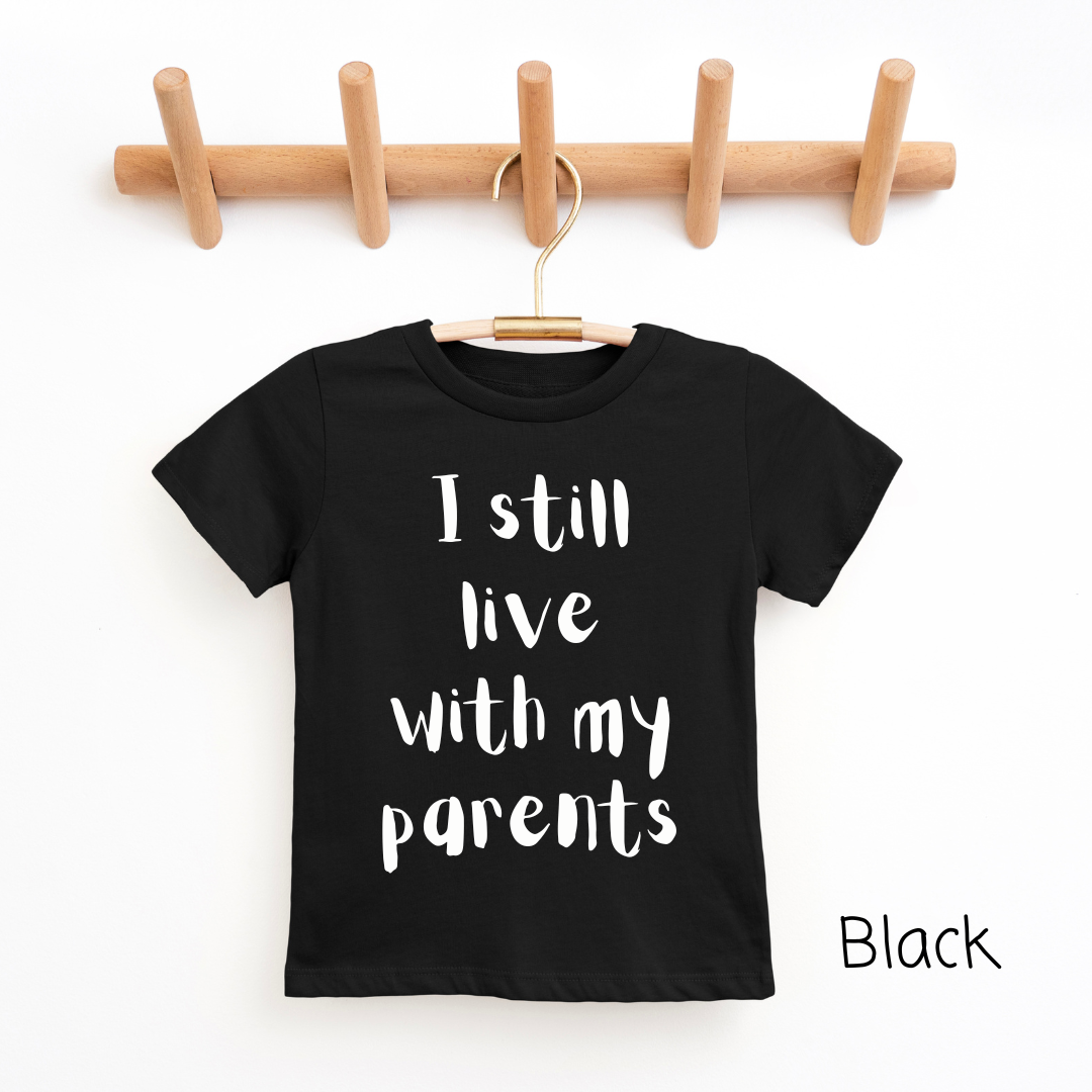 I Still Live With My Parents Youth & Toddler Graphic Tee