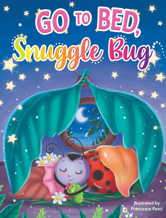 Go to Bed, Snuggle Bug - Children's Padded Board Book