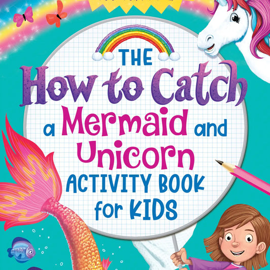 How to Catch a Mermaid and Unic