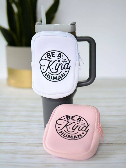 Be a KIND Human Water bottle Tumbler pouch organize neoprene