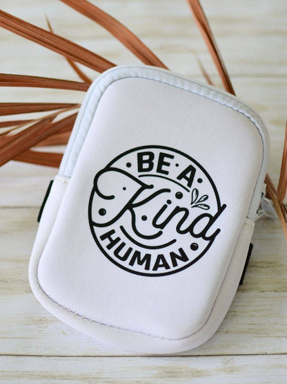 Be a KIND Human Water bottle Tumbler pouch organize neoprene