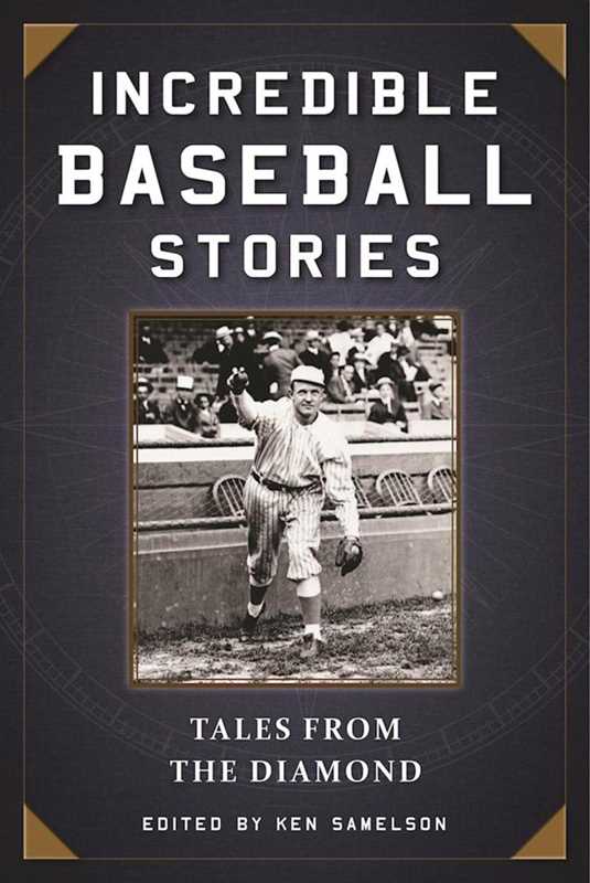 Incredible Baseball Stories by