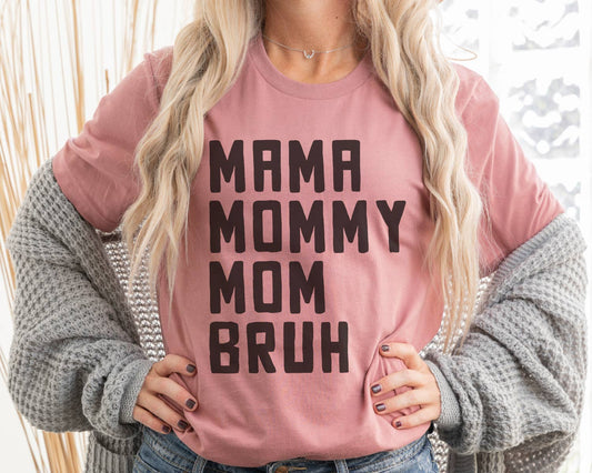 Mama Mommy Mom Bruh Tee