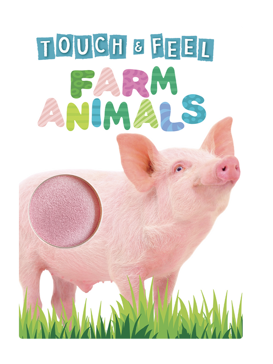 Farm Animals: A Touch and Feel Book