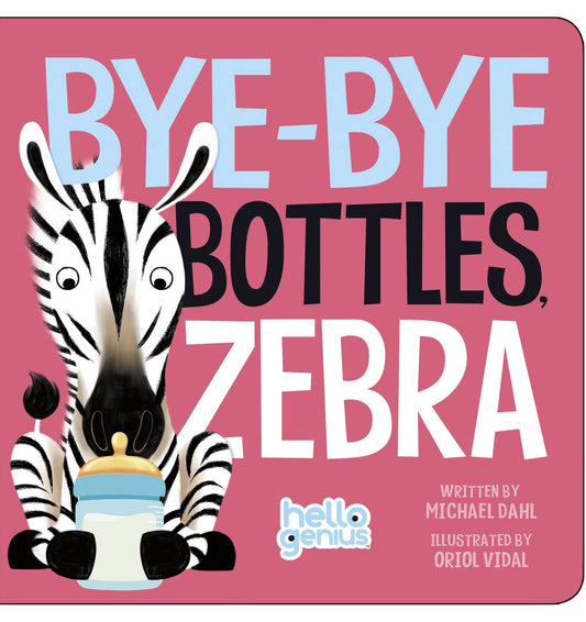 Bye-Bye Bottles, Zebra Board Book: Board Book / 20