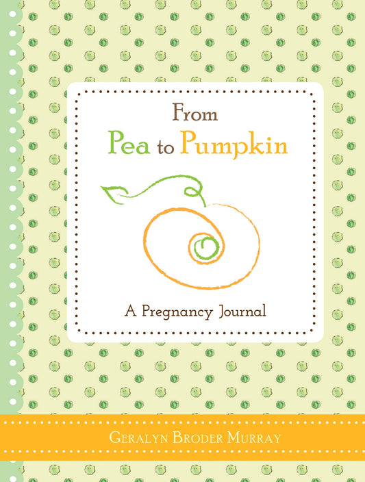 From Pea to Pumpkin: A Pregnancy Journal (HC)